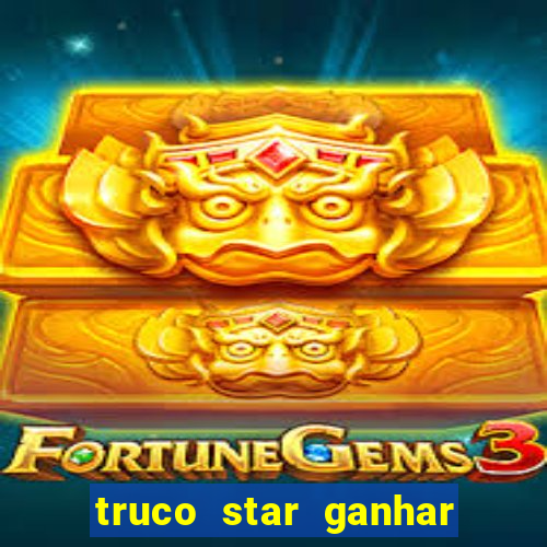 truco star ganhar dinheiro pix